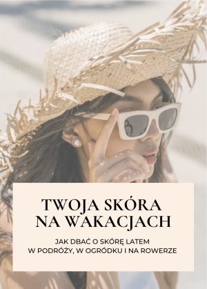 Twoja skóra na wakacjach